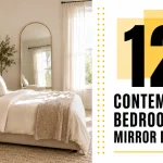 12 Stunning Contemporary Bedroom Mirror Decor Ideas