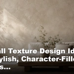 19 Wall Texture Design Ideas for Stylish, Character-Filled Rooms